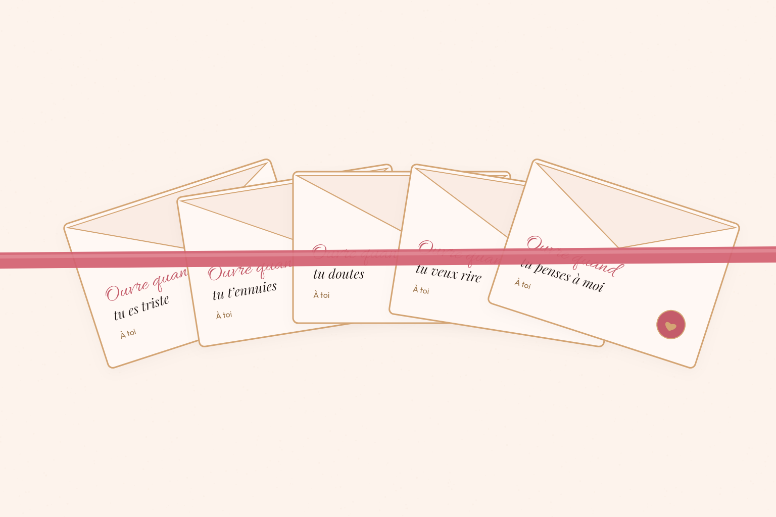 Cinq enveloppes crème « Ouvre quand… » À toi, ruban rose et sceaux or